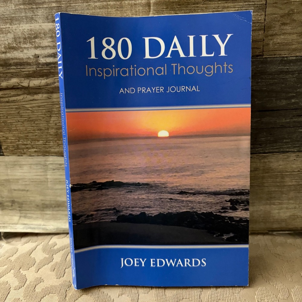 180 Daily Inspirational Thoughts and Prayer Journal Joey Edwards Devotional Book
